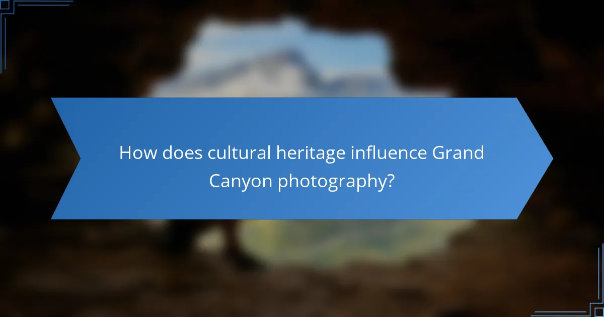 How does cultural heritage influence Grand Canyon photography?