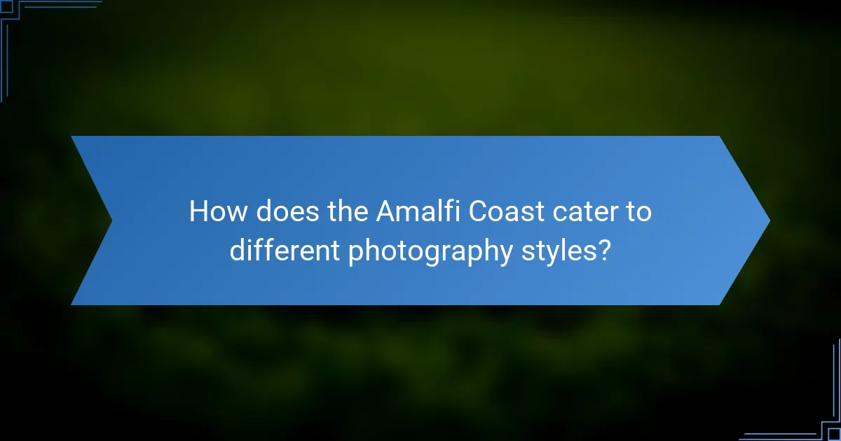 How does the Amalfi Coast cater to different photography styles?