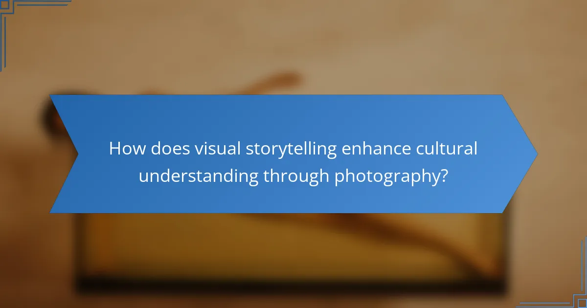 How does visual storytelling enhance cultural understanding through photography?
