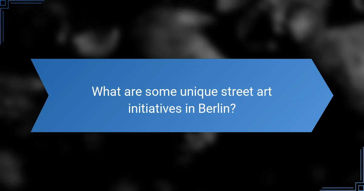 What are some unique street art initiatives in Berlin?