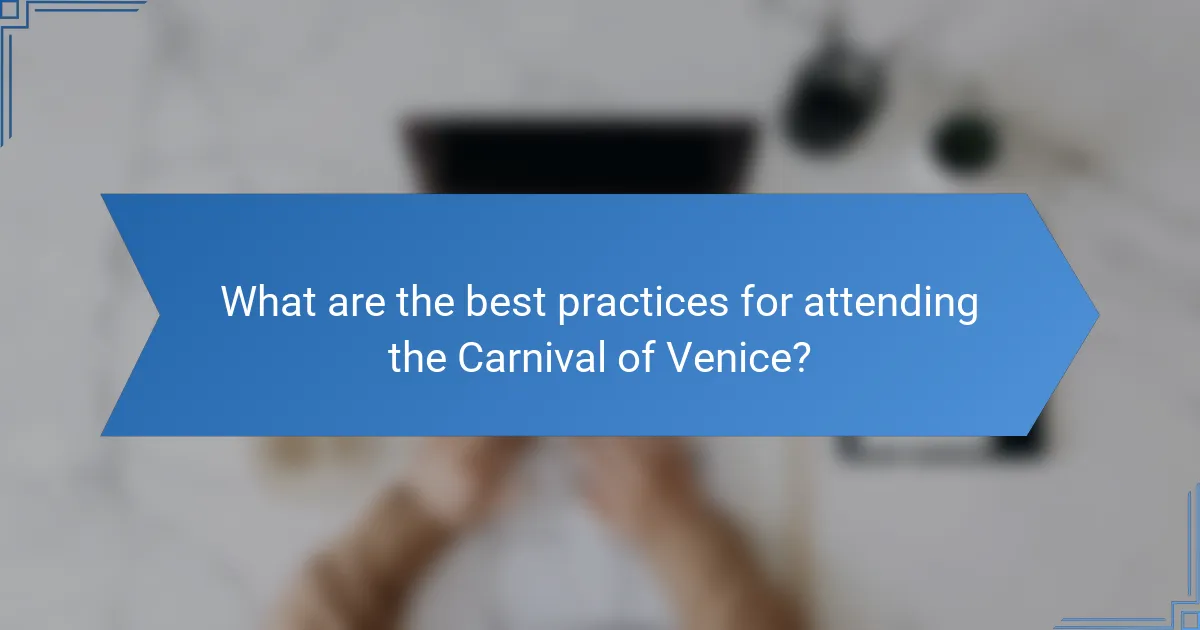 What are the best practices for attending the Carnival of Venice?