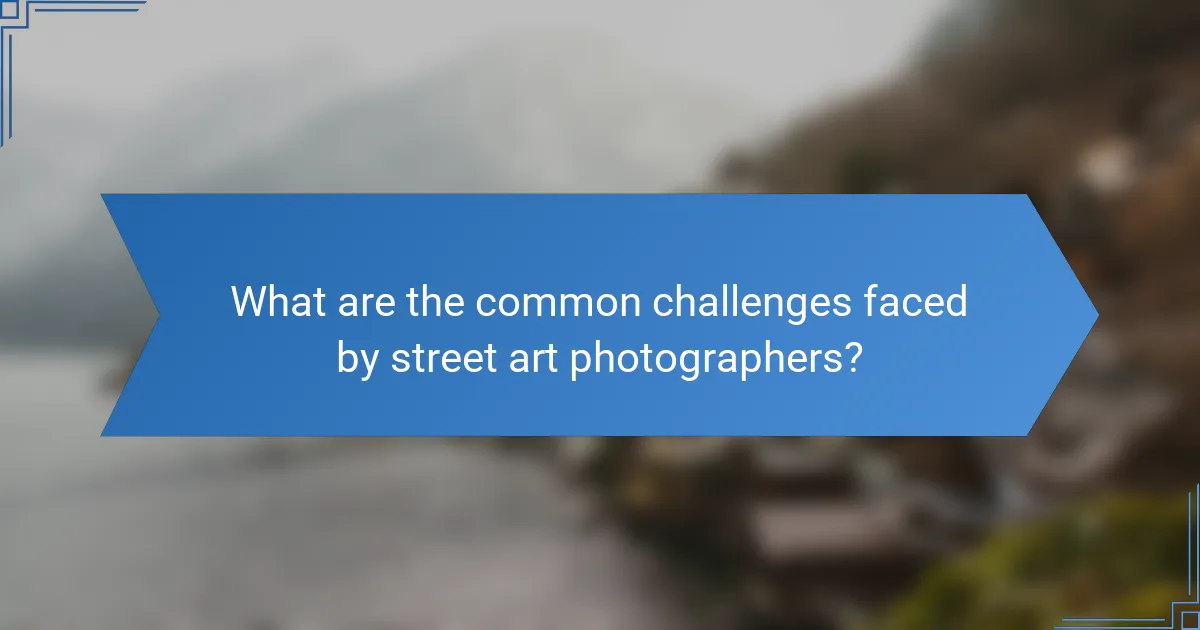 What are the common challenges faced by street art photographers?