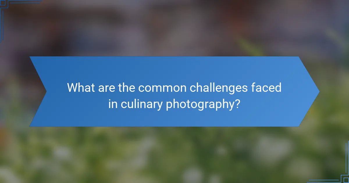 What are the common challenges faced in culinary photography?