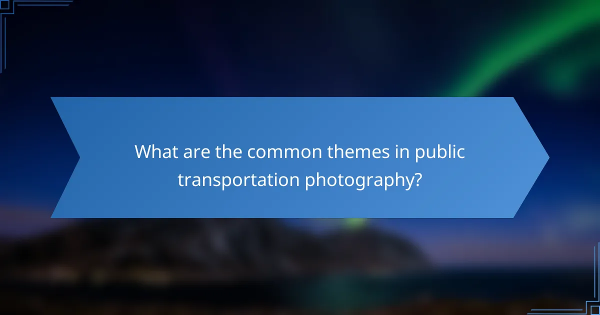 What are the common themes in public transportation photography?