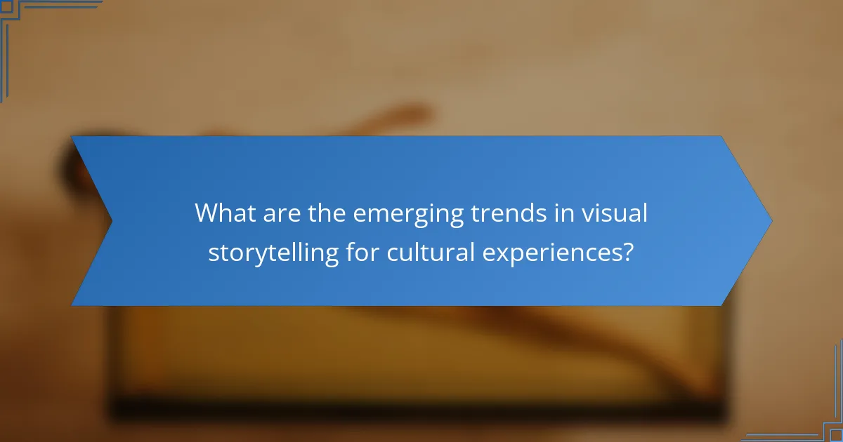 What are the emerging trends in visual storytelling for cultural experiences?
