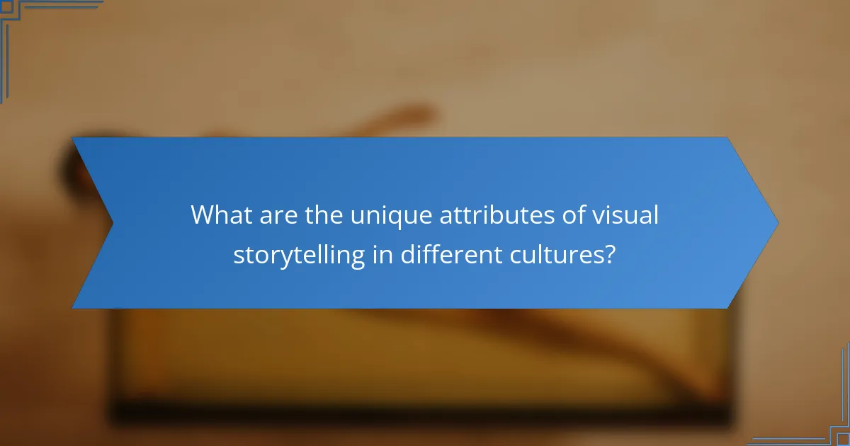 What are the unique attributes of visual storytelling in different cultures?