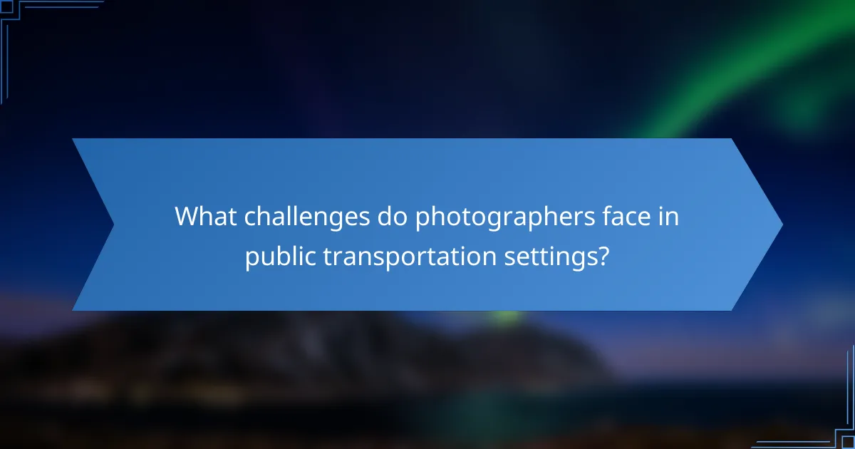 What challenges do photographers face in public transportation settings?