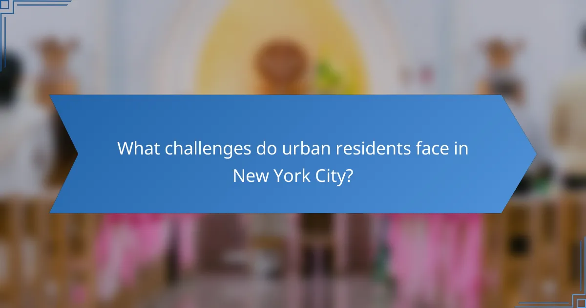 What challenges do urban residents face in New York City?