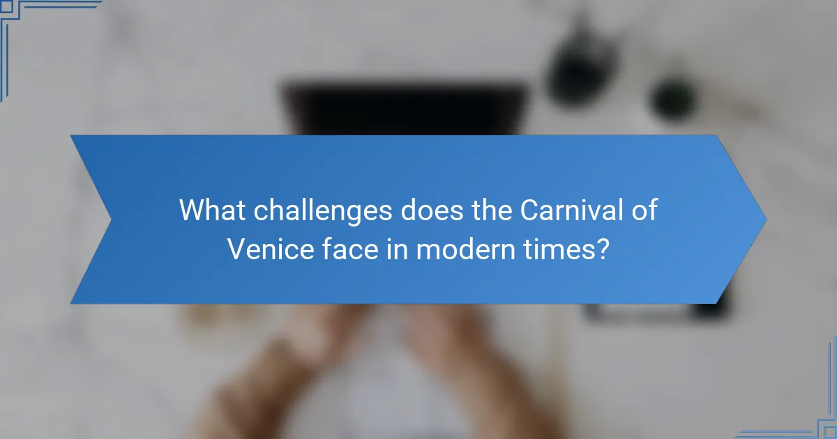 What challenges does the Carnival of Venice face in modern times?