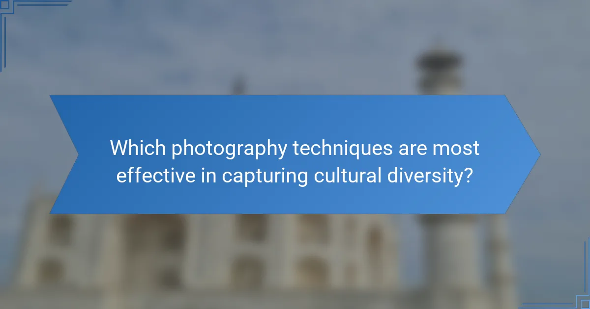 Which photography techniques are most effective in capturing cultural diversity?