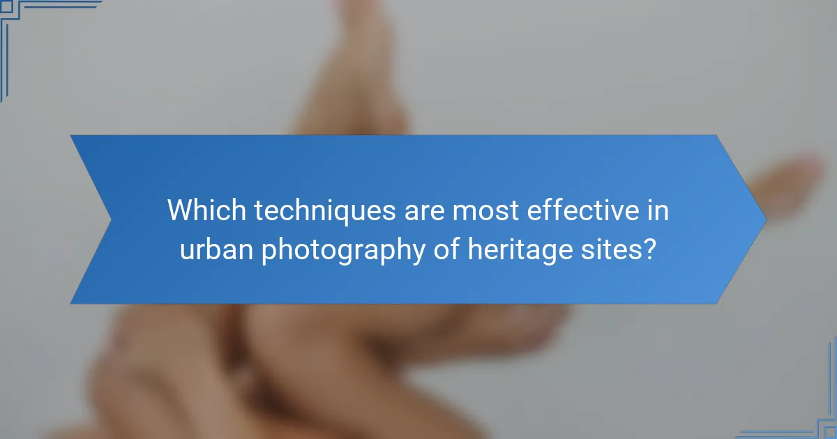 Which techniques are most effective in urban photography of heritage sites?